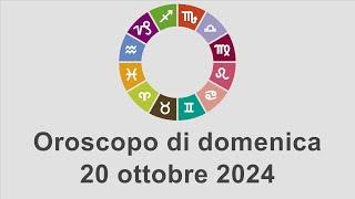 Oroscopo di domenica 20 ottobre 2024