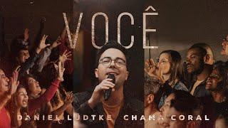 VOCÊ - Daniel Lüdtke e Chama Coral