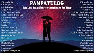 PAMPATULOG - Best OPM Love Songs Nonstop Compilation For Sleep