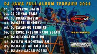 DJ JAWA FULL ALBUM TERBARU 2024 FULL BASS HOREG || DJ NYEKSO BATIN X CIINAN BANA