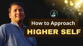 How to Approach Higher Self - Spiritual Science Talk by Master Pradeep Vijay