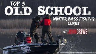 Top 3 OLD SCHOOL LURES for Winter Bass Fishing w/ John Crews