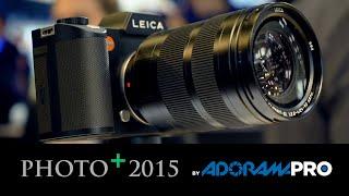 Adorama Exclusive - PhotoPlus 2015: The Leica SL Camera