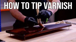 How To Tip Varnish | Varnishing Course Sample Lesson