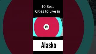 Top 10 Best Cities to Live in Alaska in 2024 #alaska #usa #cities #bestcity #lifestyle #living