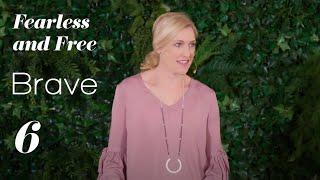Fearless and Free Bible Study Video #6: Brave