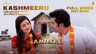 Full Video:Kashmeeru | ANIMAL | Ranbir K,Rashmika | Sandeep V | Shreya G,Yazin N | Bhushan K