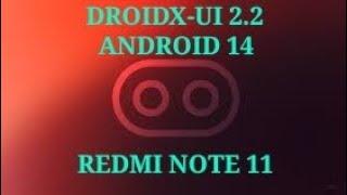 DROIDX-UI 2.2  | ANDROID 14 |  REDMI NOTE 11.