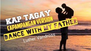 Dance With My Father- Capampangan