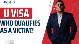 Who Qualifies As A Victim For A U Visa? | Immigration Attorney