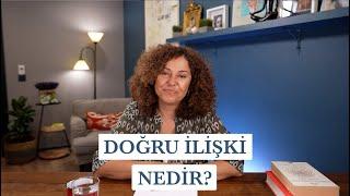 Doğru İlişkide Olduğumuzu Nasıl Anlarız? | İlişki, Hangi İhtiyaçlarımızı Karşılamalı?