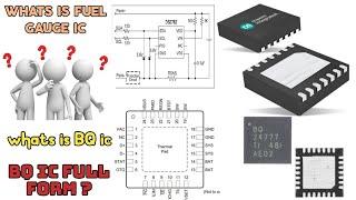 Whats Is Fule Gauge Ic |Whats Is BQ ic| BQ IC FULL FORM