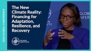 The New Climate Reality: Financing for Adaptation, Resilience, and Recovery | Global Conference 2024