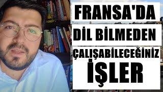 Fransa'da dil bilmeden çalışmak, Fransa'nın işçi alımı yaptığı  sektörler