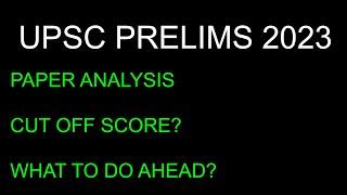 UPSC Prelims 2023 : Analysis, Cut off and The Way Ahead (My accountability too)