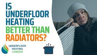 Is underfloor heating better than radiators? | Underfloor Heating London FAQs