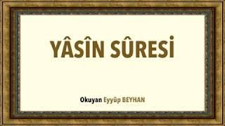 Yasin Suresi - Kur'an'ın Kalbi - Eyyüp BEYHAN