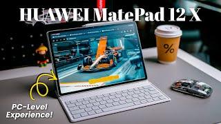 HUAWEI MatePad 12 X: Replace Your PC? | ULTRA Lightweight PC-Level Experience.