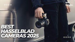 Best Hasselblad Cameras 2025  Top 5 Hasselblad Cameras To Buy in 2024