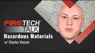 FireTech Talk: Hazardous Materials with Charles Vincent