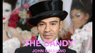 'THE DANDY' - THE UNTOLD JOHN GALLIANO STORY.