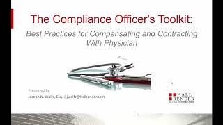 The Compliance Officer's Toolkit Best Practices for Compensating and Contracting With Physicians