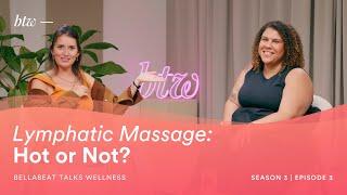 Lymphatic Massage: Hot or Not? - BTW - Bellabeat Talks Wellness