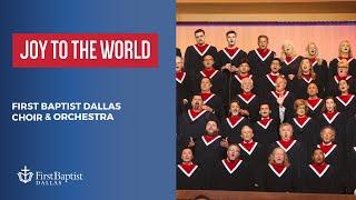 “Joy To The World” First Dallas Choir & Orchestra | December 10, 2023