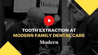 Tooth Extraction at Modern Family Dental Care