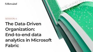 The Data-Driven Organization: End-to-end data analytics in Microsoft Fabric