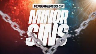 Forgiveness of Minor Sins