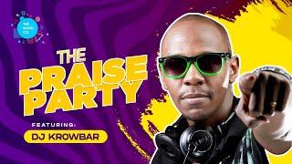 The Praise Party  Ft  Dj Krowbar #episode15