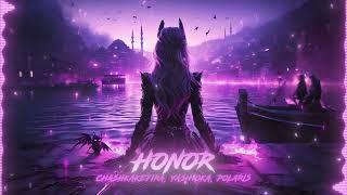 CHASHKAKEFIRA, yash1oka, Polaris – HONOR