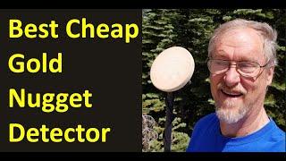 What's the Best Low Cost Metal Detector for Finding Gold Nuggets Fast?