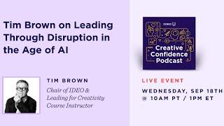 Tim Brown on Leading Through Disruption in the Age of AI