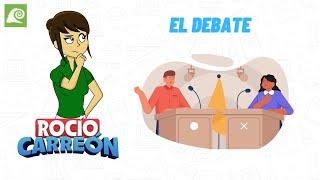 EL DEBATE - ¿QUÉ ES UN DEBATE?, ¿PARA QUÉ SIRVE UN DEBATE?, PASOS PARA HACER UN DEBATE.