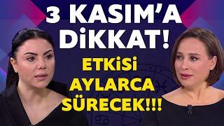 3 Kasım'a dikkat! Mine Ölmez tarih verdi! Etkisi aylarca sürecek....