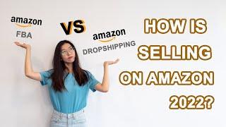 How is Selling on Amazon 2022? Amazon FBA VS Amazon Dropshipping