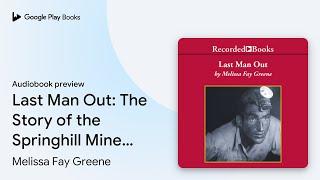 Last Man Out: The Story of the Springhill Mine… by Melissa Fay Greene · Audiobook preview