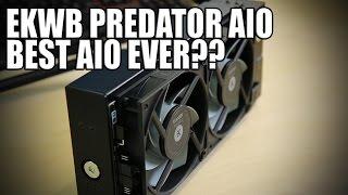 EKWB Predator 240 AIO - Is it the best AIO ever??