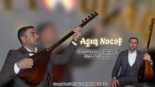 Aşıq Nəcəf - Aşıq Havaları Səməndəri, Mənim Olaydın 2024