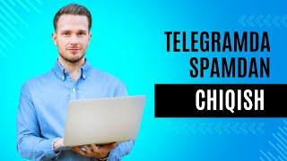 TELEGRAMDA SPAMDAN CHIQISH | TELEGRAM SIRLARI | NVER UZ