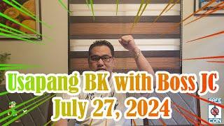 Usapang BK with Boss JC: July 27, 2024