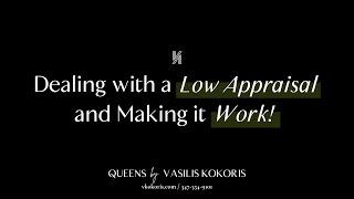 Dealing with a Low Appraisal and Making it Work! | Vasilis Kokoris