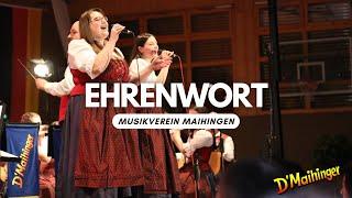 Ehrenwort von den Fäaschtbänklern | Musikverein Maihingen