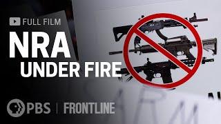 NRA Under Fire (full documentary) | FRONTLINE