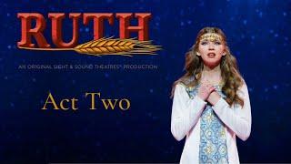 Ruth the Musical | Act Two | Sight & Sound