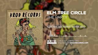 Elm Tree Circle - The Party (Originally by Hightower) // Krod Records "The Five Years"