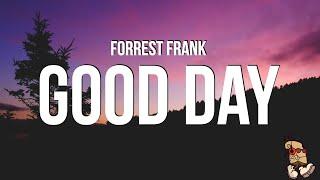 Forrest Frank - GOOD DAY (Lyrics)