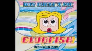 Clubfish - Was Guckt'n Die(Karaoke Mix)